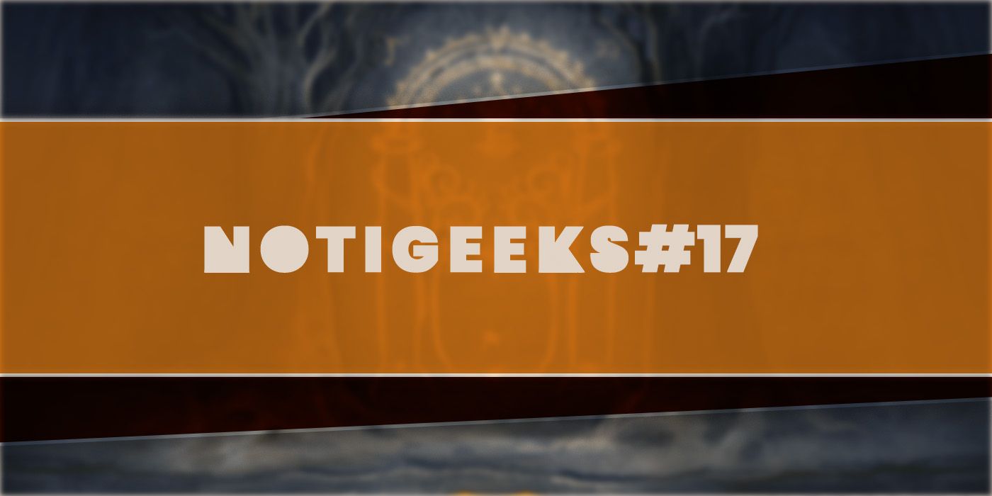 NOTIGEEKS #17